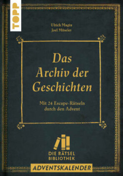 Die Rätselbibliothek. Adventskalender - Das Archiv der Geschichten: Mit 24 Escape-Rätseln durch den Advent