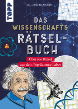 Das Wissenschafts-Rätselbuch - Über 100 Rätsel aus dem Pop-Science-Labor