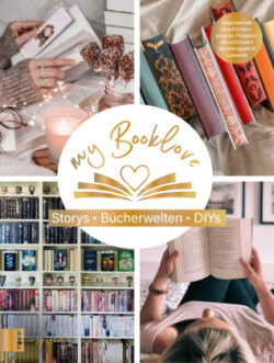 Buchverliebt. Bücherwelten. Storys. DIYs. Mit einem Vorwort von Bianca Iosivoni.