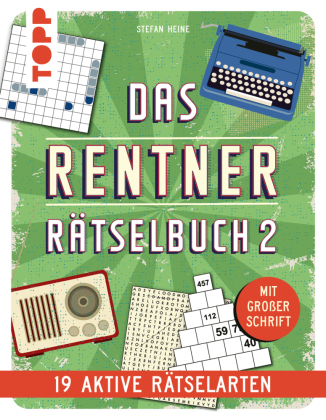 Das Rentner-Rätselbuch 2 - 19 aktuelle Rätselarten mit Nostalgie-Effekt