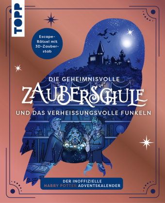 Die geheimnisvolle Zauberschule und das verheißungsvolle Funkeln: Der inoffizielle Harry Potter-Adventskalender