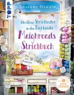 Der kleine Strickladen in den Highlands. Maighreads Strickbuch. SPIEGEL Bestseller