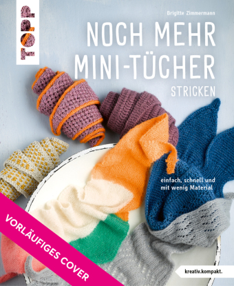 Noch mehr Mini-Tücher stricken  (kreativ.kompakt.)