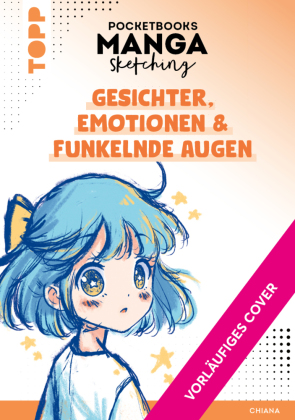 Pocketbooks Manga zeichnen - Teil 1: Gesichter, Emotionen & funkelnde Augen