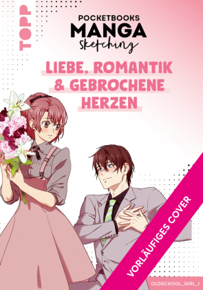 Pocketbooks Manga zeichnen - Teil 2: Liebe, Romantik & gebrochene Herzen