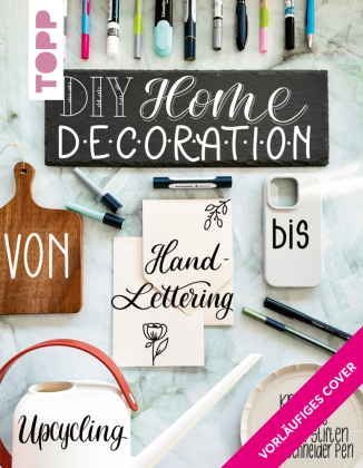 DIY Home Decoration - von Handlettering bis Upcycling