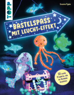 Bastelspaß mit Leucht-Effekt