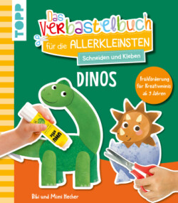 Das Verbastelbuch für die Allerkleinsten. Schneiden und Kleben. Dinos