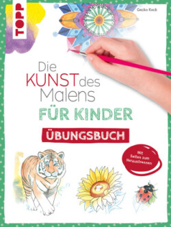 Die Kunst des Malens für Kinder Übungsbuch