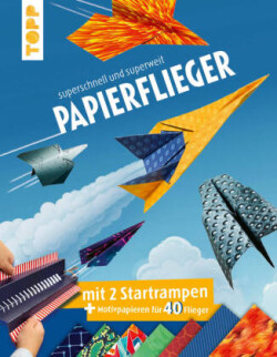 Papierflieger: superschnell und superweit