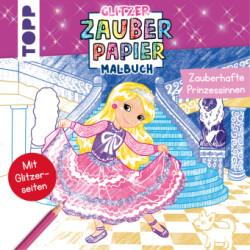 Glitzer Zauberpapier Malbuch Zauberhafte Prinzessinnen