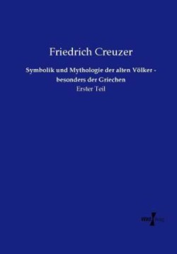 Symbolik und Mythologie der alten Völker - besonders der Griechen