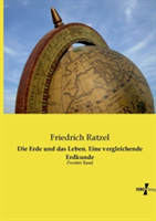 Erde und das Leben. Eine vergleichende Erdkunde