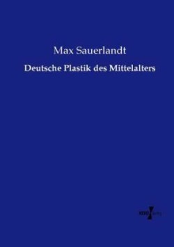 Deutsche Plastik des Mittelalters