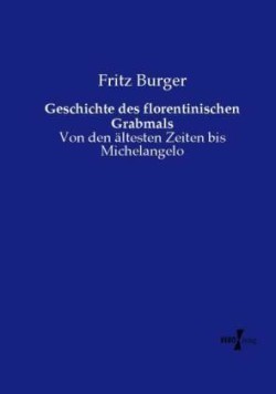 Geschichte des florentinischen Grabmals