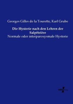 Hysterie nach den Lehren der Salpêtrière