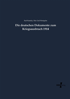 deutschen Dokumente zum Kriegsausbruch 1914