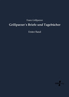 Grillparzer´s Briefe und Tagebücher