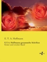 E.T.A. Hoffmanns gesammelte Schriften Erster und zweiter Band