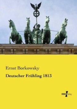 Deutscher Frühling 1813