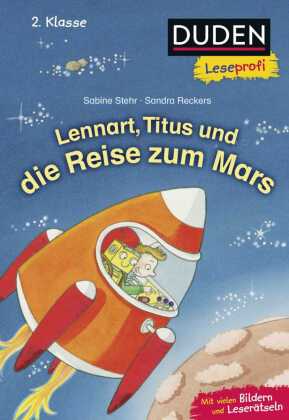 Duden Leseprofi - Lennart, Titus und die Reise zum Mars, 2. Klasse