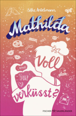 Mathilda - Voll verküsst?