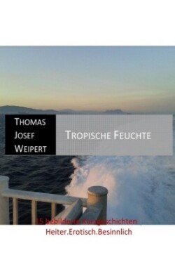 Tropische Feuchte