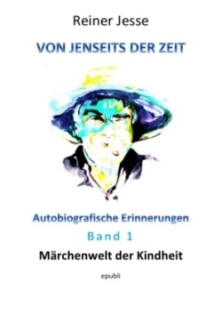 Von jenseits der Zeit - Märchenwelt der Kindheit