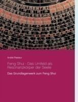 Feng Shui - Das Umfeld als Resonanzkörper der Seele