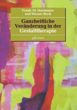 Ganzheitliche Veränderung in der Gestalttherapie