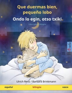 Que duermas bien, pequeño lobo - Ondo lo egin, otso txiki (español - vasco) Libro infantil bilingue