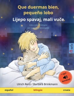 Que duermas bien, pequeño lobo - Lijepo spavaj, mali vuče (español - croata) Libro infantil bilingue con audiolibro descargable