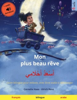 Mon plus beau rêve - أَسْعَدُ أَحْلَامِي (français - arabe)