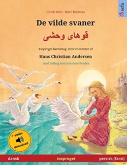 De vilde svaner - قوهای وحشی (dansk - persisk (farsi)) Tosproget bornebog efter et eventyr af Hans Christian Andersen, med lydbog som kan downloades