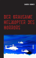grausame Helikopter des Horrors