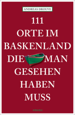 111 Orte im Baskenland, die man gesehen haben muss