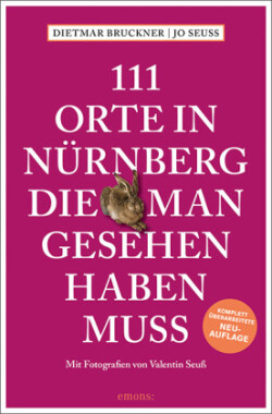 111 Orte in Nürnberg, die man gesehen haben muss