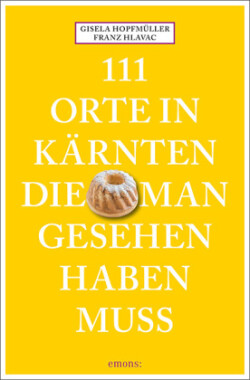 111 Orte in Kärnten, die man gesehen haben muss