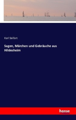 Sagen, Märchen und Gebräuche aus Hildesheim