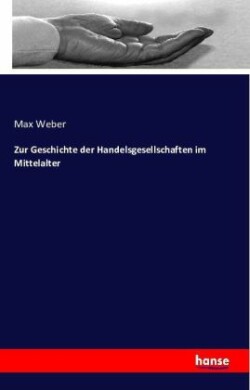 Zur Geschichte der Handelsgesellschaften im Mittelalter