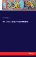 antiken Bildwerke in Madrid