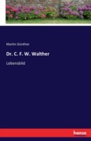 Dr. C. F. W. Walther