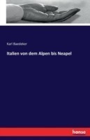 Italien von dem Alpen bis Neapel