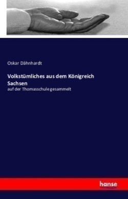 Volkstümliches aus dem Königreich Sachsen