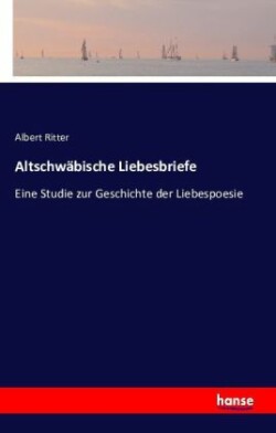 Altschwäbische Liebesbriefe