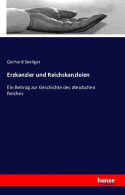 Erzkanzler und Reichskanzleien