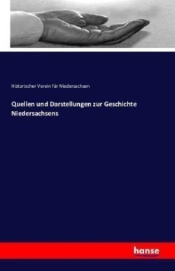 Quellen und Darstellungen zur Geschichte Niedersachsens