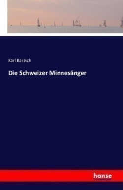 Schweizer Minnesänger