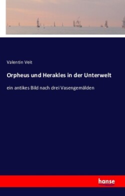 Orpheus und Herakles in der Unterwelt