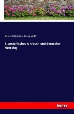 Biographisches Jahrbuch und deutscher Nekrolog